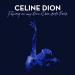 Céline Dion - Flying On My Own