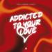 Chris Crone - Addicted To Your Love