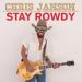 Chris Janson - Stay Rowdy