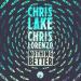 Chris Lake & Chris Lorenzo - Nothing Better