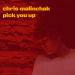 Chris Malinchak - Pick You Up