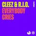 Cleez & R.I.O. - Everybody Cries