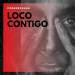 Corandcrank - Loco Contigo