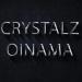 CRYSTALZ - Oinama