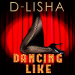 D-Lisha - DANCING LIKE