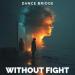 Dance Bridge - Without Fight