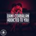 Dani Corbalan - Addicted To You (Extended Mix)