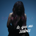 Danna Paola - Lo Que No Sabes