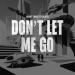 Danny Chris feat. Sickotoy - Don't Let Me Go