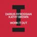 Darius Syrossian & Kathy Brown - Work It Out