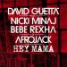 David Guetta Feat. Nicki Minaj & Bebe Rexha & Afrojack - Hey Mama