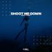 Dawell & Dbeet - Shoot Me Down