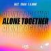 Dazz, Calvo & x.o.anne - Alone Together (Radio Mix)
