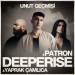 Deeperise & Patron & Yaprak Çamlıca - Unut Geçmişi
