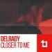 DelRady - Closer To Me