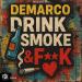 Demarco - Drink, Smoke & FK