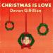 Devon Gilfillian - Christmas Is Love