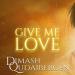 Димаш Кудайбергенов - Give Me Your Love