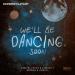 Dimitri Vegas & Like Mike & Azteck & Angemi - We'll Be Dancing Soon