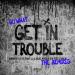 Dimitri Vegas & Like Mike & Vini Vici - Get in Trouble (So What) (LNY TNZ Remix)