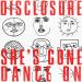 Disclosure - She’s Gone, Dance On