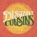 Distant Cousins - Raise It Up