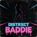 DISTRXCT - Baddie