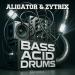 DJ Aligator & Zytrix - Bass _ Acid _ Drums