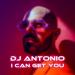 Dj Antonio - I Can Get You