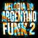 DJ Raulipues, SEKIMANE, DJ IGEEKS - Melodia Do Argentino Funk, Vol. 2