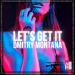 Dmitry Montana - Let`S Get It (StereoMadness Remix)