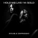 Double Espresso - Hold Me Like I'm Gold