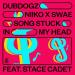 Dubdogz & Niiko X Swae feat. Stace Cadet - Song Stuck In My Head