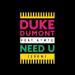 Duke Dumont - Need U (100%) [feat. AME]