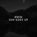 Dwin - Sun Goes Up