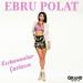 Ebru Polat - Kıskananlar Çatlasın