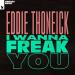 Eddie Thoneick - I Wanna Freak You