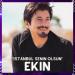 Ekin - Istanbul Senin Olsun