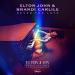 Elton John feat. Brandi Carlile - Never Too Late (OST Elton John Never Too Late)