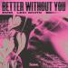 Emdi & Lexi White - Better Without You