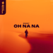 Enemy - Oh Na Na