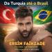Ersin Faikzade – Official - Da Turquia Até O Brasil