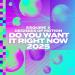 Esquire & Degrees Of Motion - Do You Want It Right Now 2025