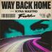 Famba feat. Kyra Mastro - Way Back Home