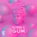 FanEOne & Little Trouble - Bubble Gum