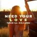 FaraoN feat. Giulia Mihai - Need Your Love