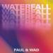 Faul x Wad Ad - Waterfall