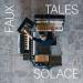 Faux Tales - Solace
