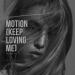 Felicia Lu - Motion (Keep Loving Me)