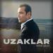 Ferhat Göçer - Uzaklar